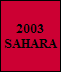 2003
SAHARA
